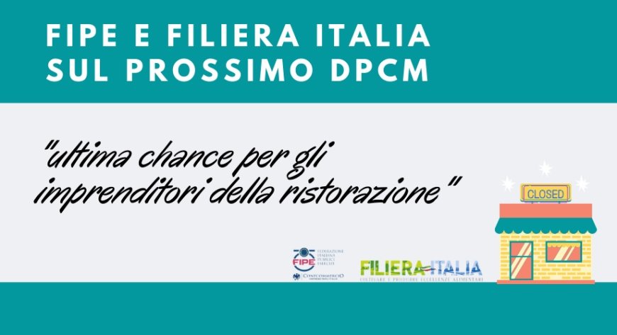 Fipe e Filiera Italia sul prossimo DPCM: "ultima chance per gli imprenditori della ristorazione"