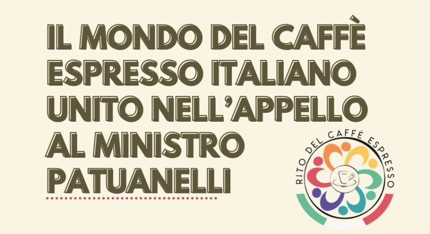 Il mondo del caffè espresso italiano unito nell'appello al ministro Patuanelli
