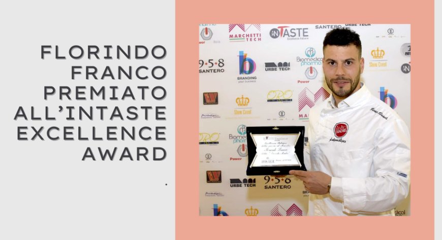 Florindo Franco premiato all’InTaste Excellence Award