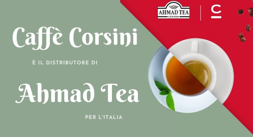 Caffè Corsini è il distributore ufficiale di Ahmad Tea per l'Italia