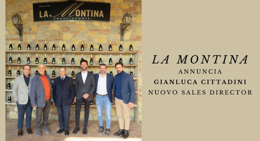 La Montina Franciacorta annuncia Gianluca Cittadini nuovo Sales Director