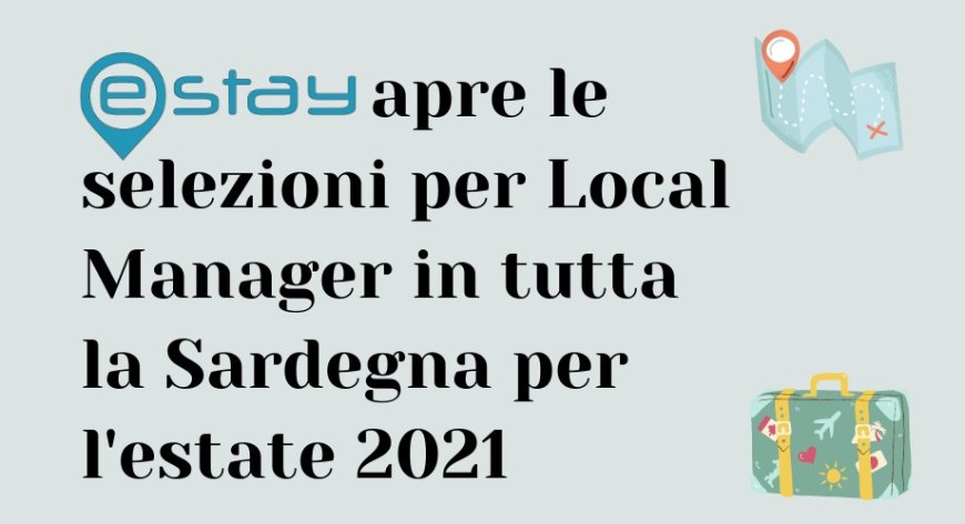 Estay apre le selezioni per Local Manager in tutta la Sardegna per l'estate 2021