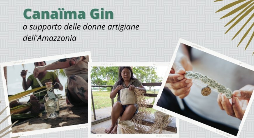 Canaïma Gin a supporto delle donne artigiane dell'Amazzonia