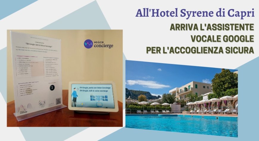 All'Hotel Syrene di Capri arriva l'assistente vocale Google per l'accoglienza sicura