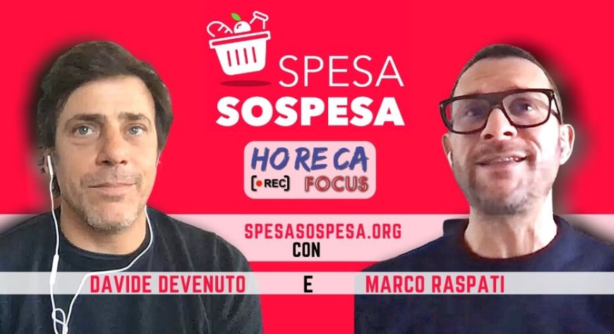 Horeca Focus 4. Intervista con Davide Devenuto e Marco Raspati di Spesasospesa.org