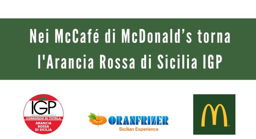 Nei McCafé di McDonald’s torna l'Arancia Rossa di Sicilia IGP