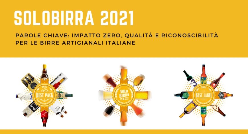 Solobirra. Parole chiave: impatto zero, qualità e riconoscibilità per le birre artigianali italiane