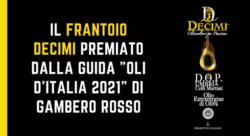 Il Frantoio Decimi premiato dalla guida "Oli d'Italia 2021" di Gambero Rosso