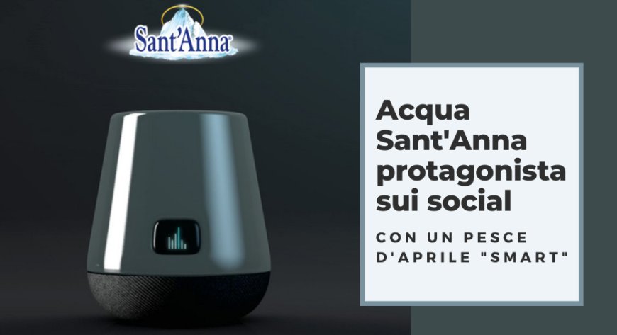 Acqua Sant'Anna protagonista sui social con un pesce d'aprile "smart"