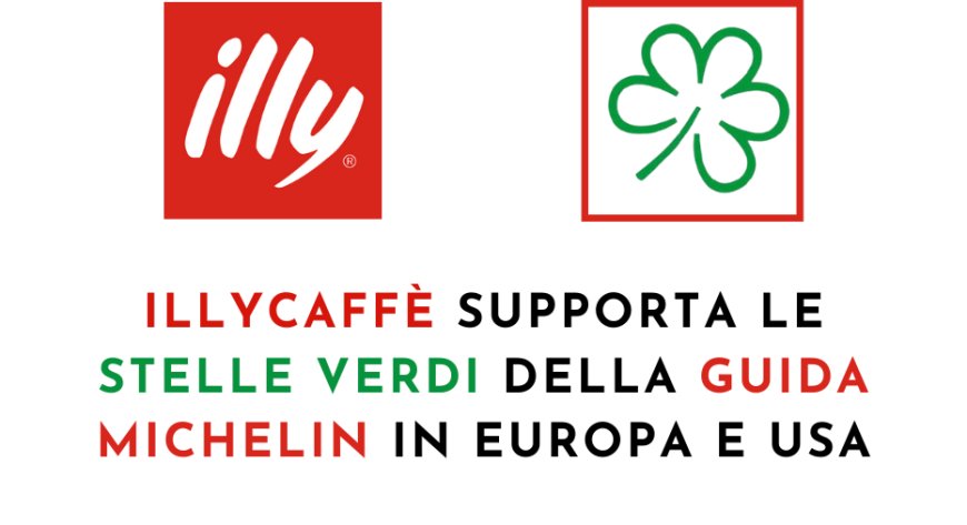 illycaffè supporta le Stelle Verdi della Guida MICHELIN in Europa e USA