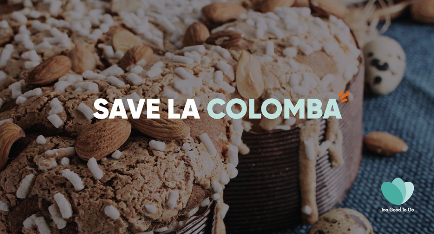 Too Good To Go lancia l'iniziativa antispreco #SaveLaColomba