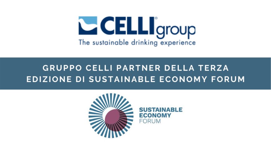 Gruppo Celli partner della terza edizione di Sustainable Economy Forum