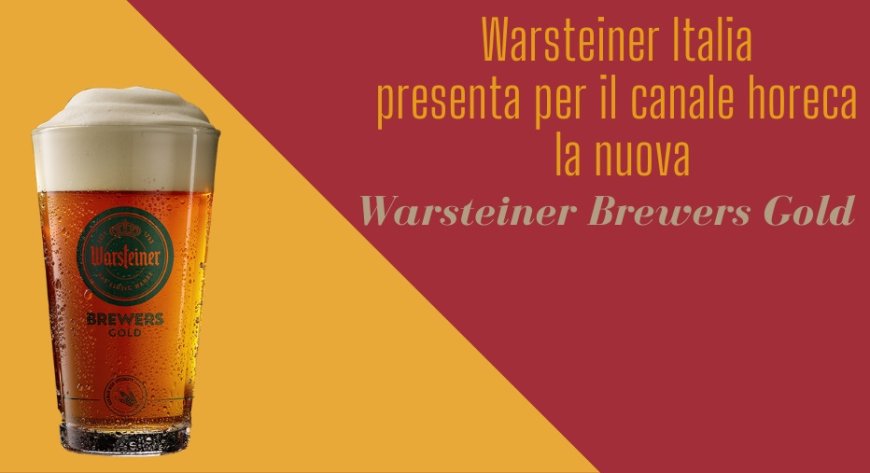 Warsteiner Italia presenta per il canale horeca la nuova Warsteiner Brewers Gold