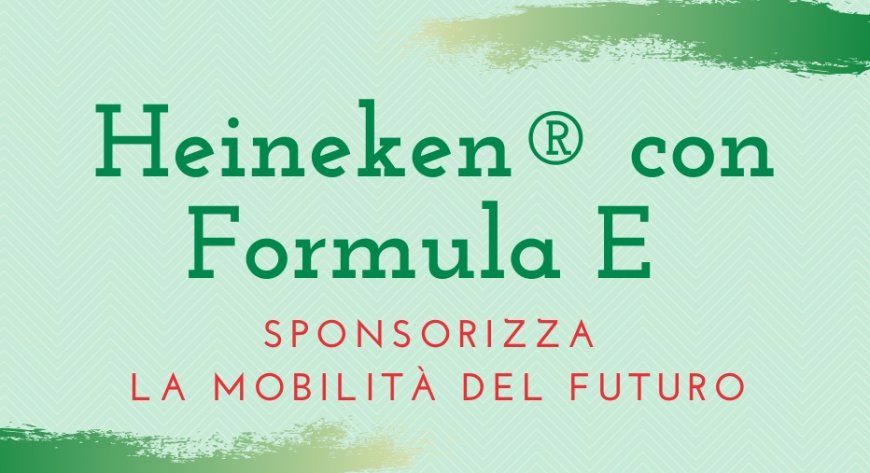Heineken® con Formula E sponsorizza la mobilità del futuro