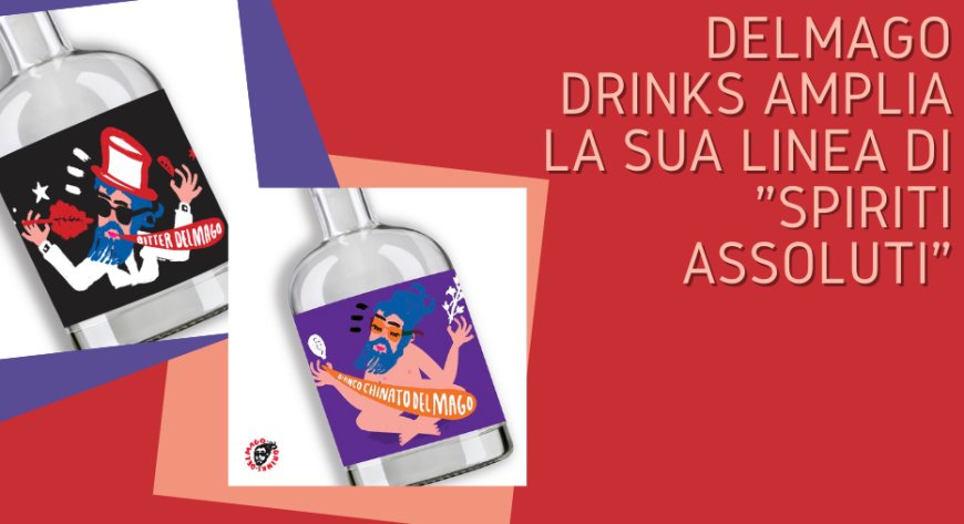 DelMago Drinks amplia la sua linea di "Spiriti Assoluti"
