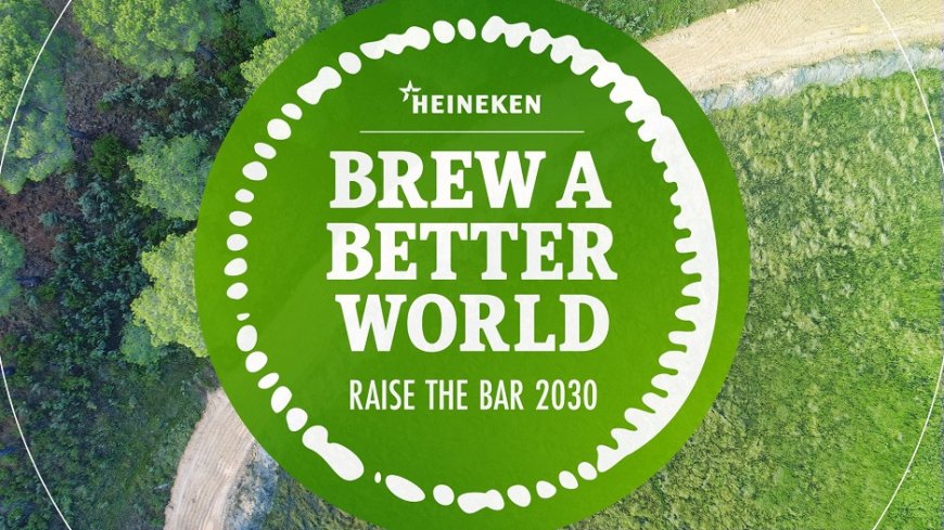 Heineken annuncia gli obiettivi di sostenibilità entro il 2030