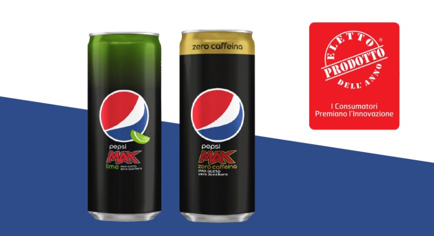 Pepsi Max Lime e Pepsi Max Zero Caffeina Prodotti dell'Anno 2021 fra le bevande gassate