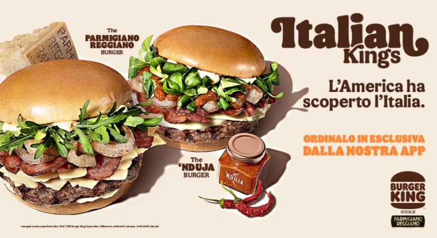"L'America ha scoperto l'Italia": Burger King torna in comunicazione per il lancio degli Italian Kings