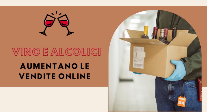 Vino e alcolici: aumentano le vendite online. Un'indagine di Trovaprezzi.it