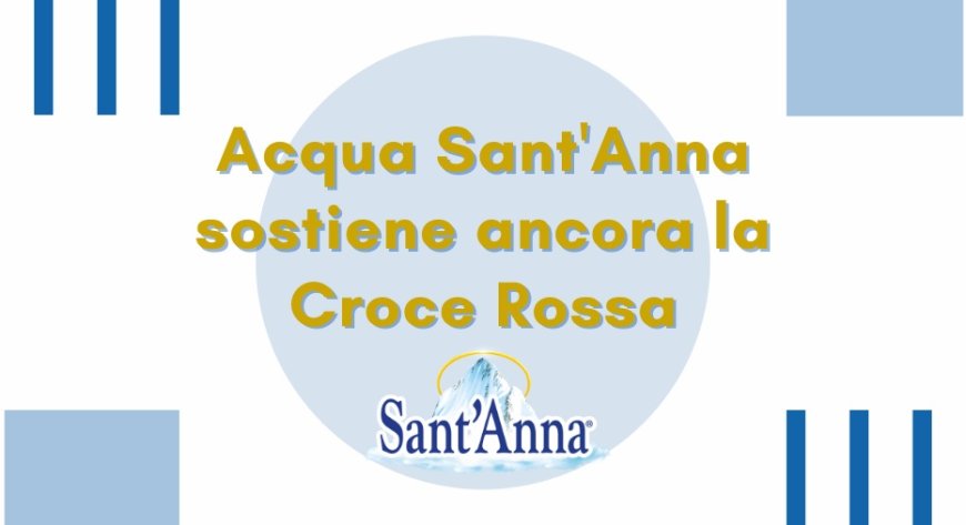 Acqua Sant'Anna sostiene ancora la Croce Rossa
