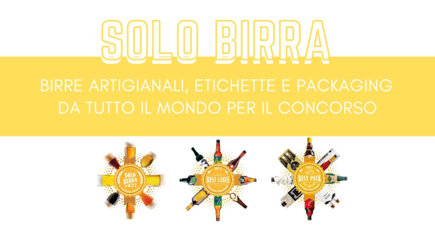 Solobirra: birre artigianali, etichette e packaging da tutto il mondo per il concorso