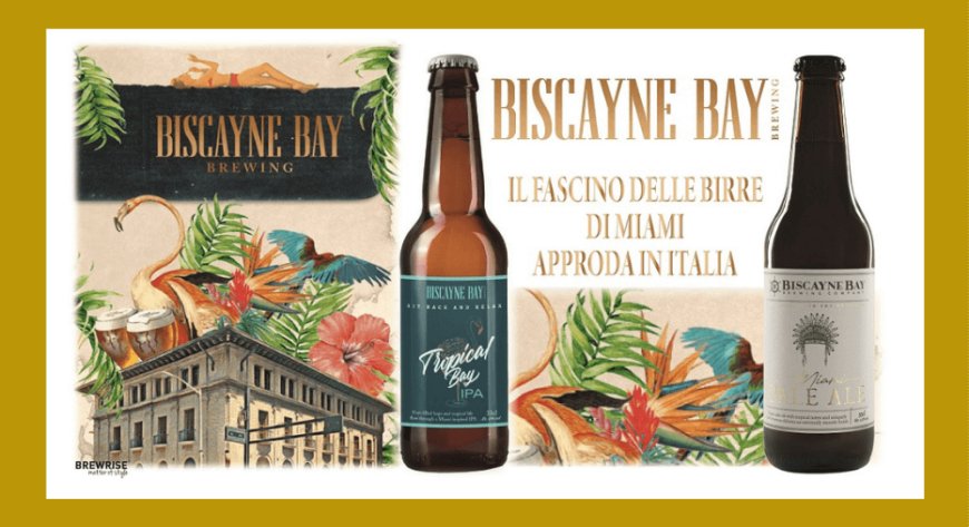 Brewrise porta in Italia le birre Biscayne Bay Brewing Company dal cuore della Florida