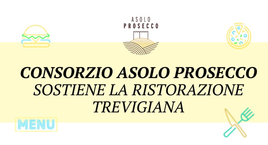 Consorzio Asolo Prosecco sostiene la ristorazione trevigiana