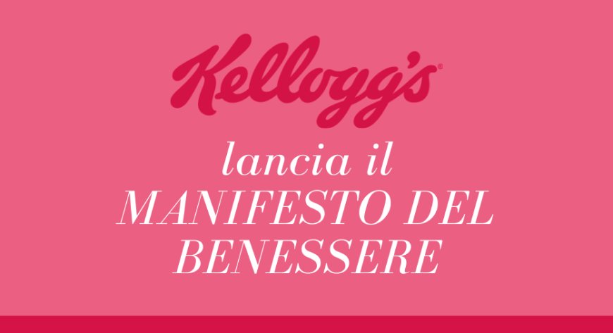 Kellogg Company lancia il Manifesto del Benessere