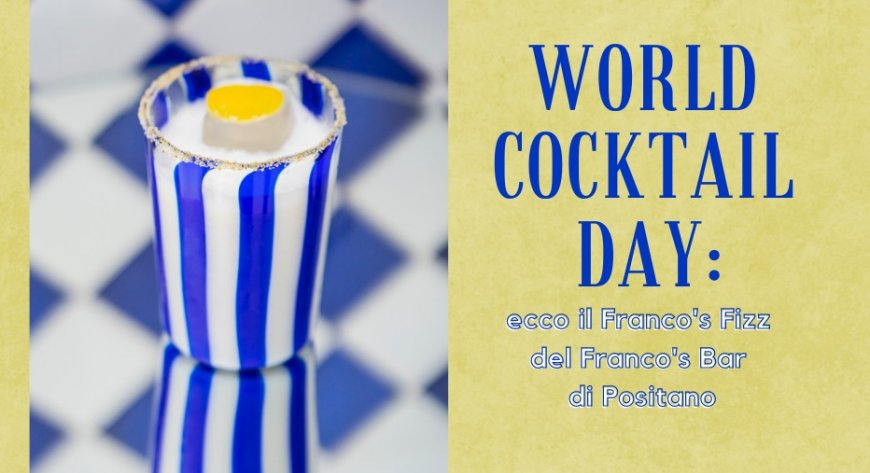 World Cocktail Day: ecco il Franco's Fizz del Franco's Bar di Positano