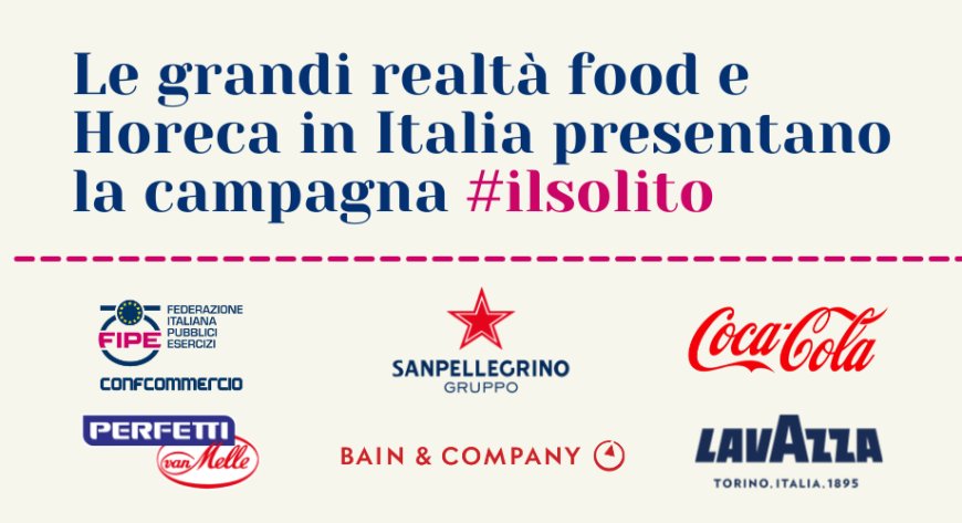 Le grandi realtà food e Horeca in Italia presentano la campagna #ilsolito
