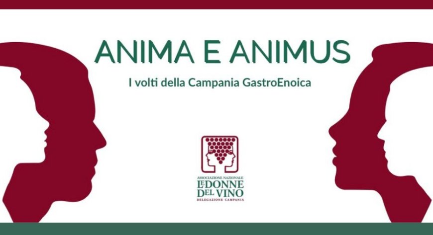 Le Donne del Vino della Campania presentano il progetto "Anima e Animus: i volti della Campania GastroEnoica"