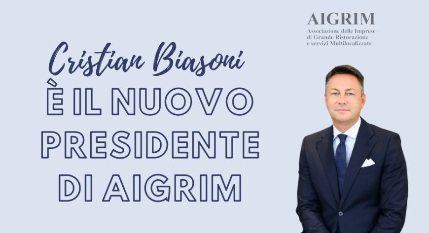 Cristian Biasoni è il nuovo presidente di AIGRIM