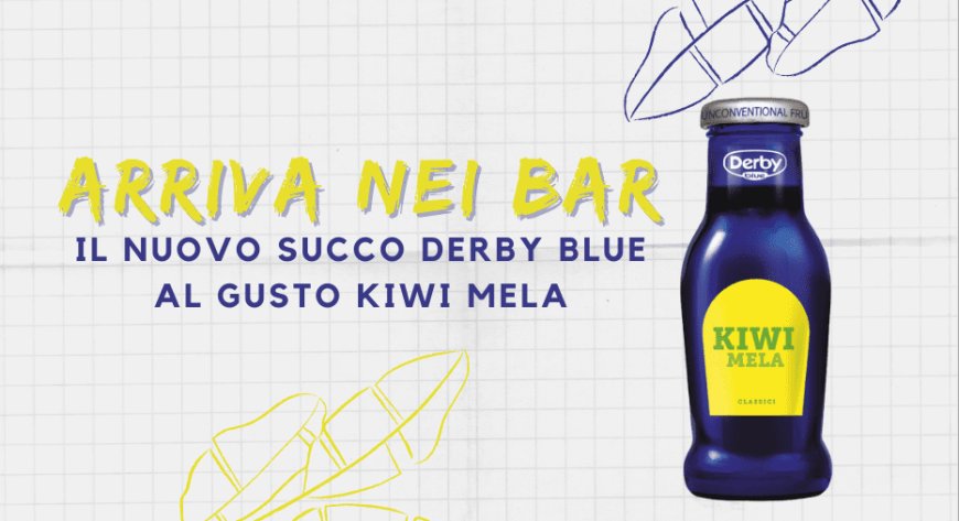 Arriva nei bar il nuovo succo Derby Blue al gusto Kiwi Mela