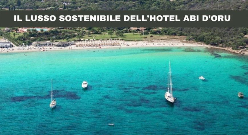 Hotel Abi d'Oru: lo storico albergo a 5 stelle promuove la sostenibilità