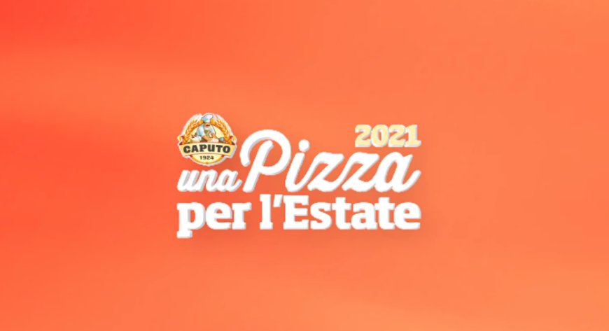 Il 28 maggio la nona edizione di "Una pizza per l'Estate by Mulino Caputo"