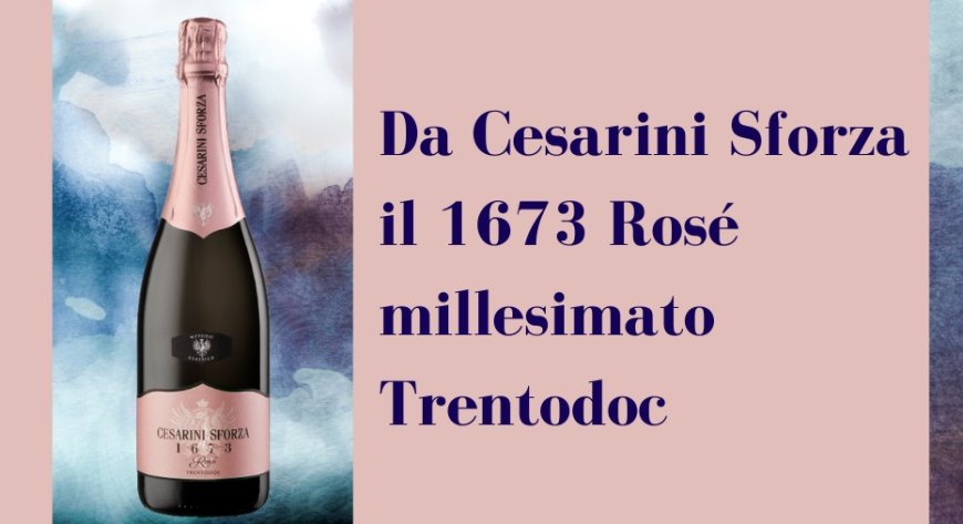 Da Cesarini Sforza il 1673 Rosé millesimato Trentodoc