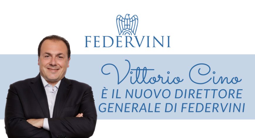 Vittorio Cino è il nuovo Direttore Generale di Federvini