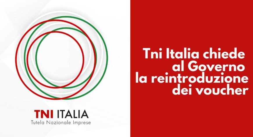 Tni Italia chiede al Governo la reintroduzione dei voucher