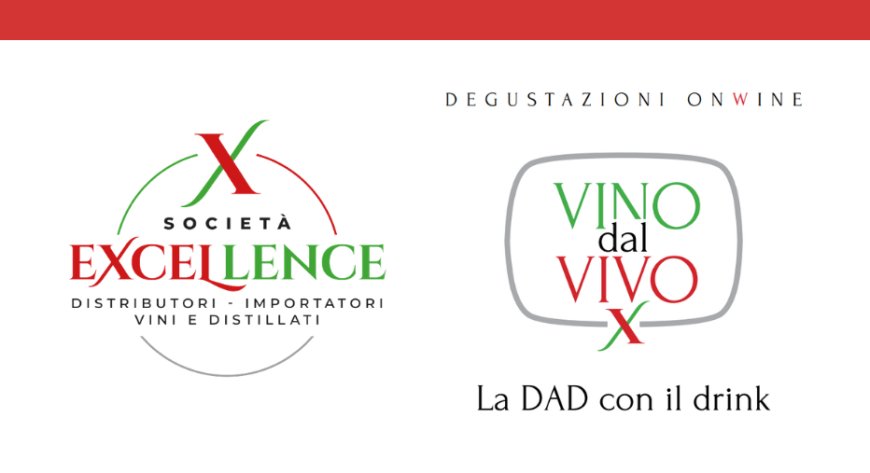 Società Excellence: la masterclass online “Vino dal Vivo, la DAD con il drink”