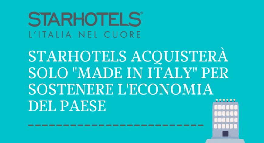 Starhotels acquisterà solo "Made in Italy" per sostenere l'economia del Paese