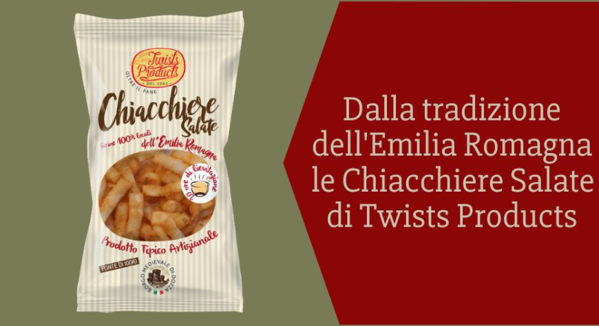Dalla tradizione dell'Emilia Romagna le Chiacchiere Salate di Twists Products