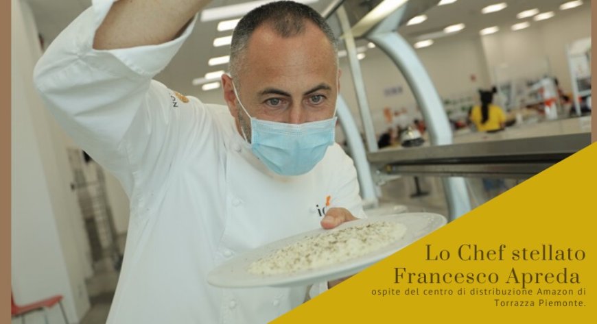 Lo Chef stellato Francesco Apreda ospite del centro di distribuzione Amazon di Torrazza Piemonte