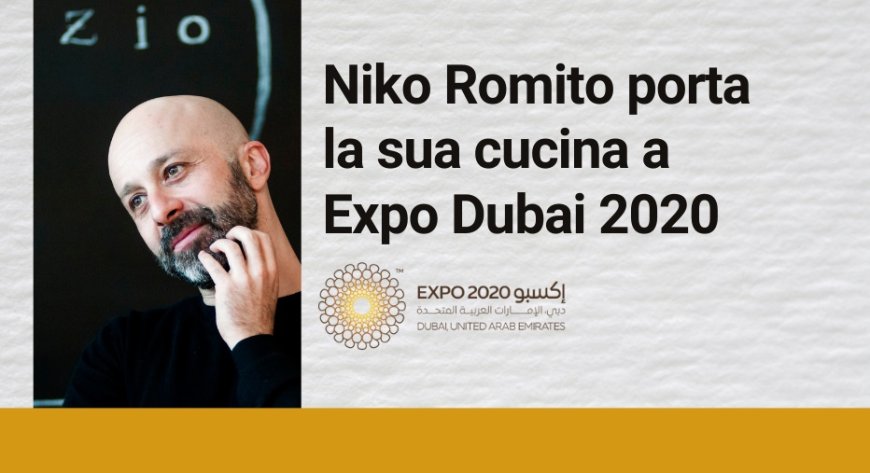 Niko Romito porta la sua cucina a Expo Dubai 2020