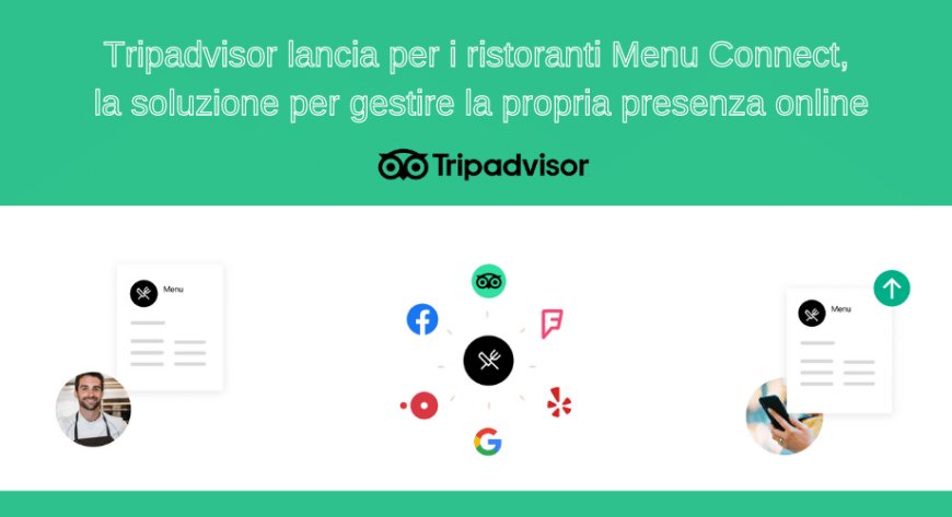 Tripadvisor lancia per i ristoranti Menu Connect, la soluzione per gestire la propria presenza online