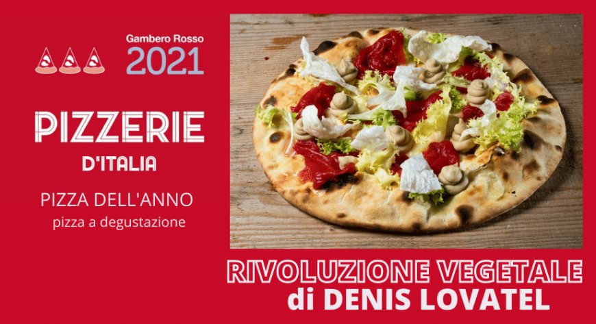 La "Rivoluzione Vegetale" di Denis Lovatel è la pizza a degustazione dell'anno