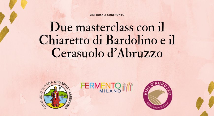 Vini rosa a confronto: due masterclass con il Chiaretto di Bardolino e il Cerasuolo d’Abruzzo