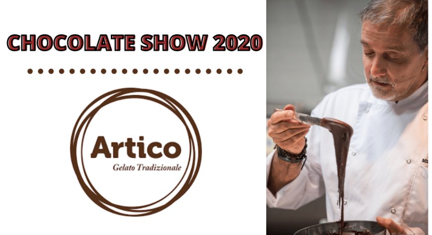 Chocolate Show 2020: l'appuntamento di Artico con Amedei e Bonaventura Maschio