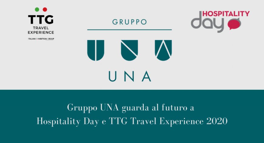 Gruppo UNA guarda al futuro a Hospitality Day e TTG Travel Experience 2020