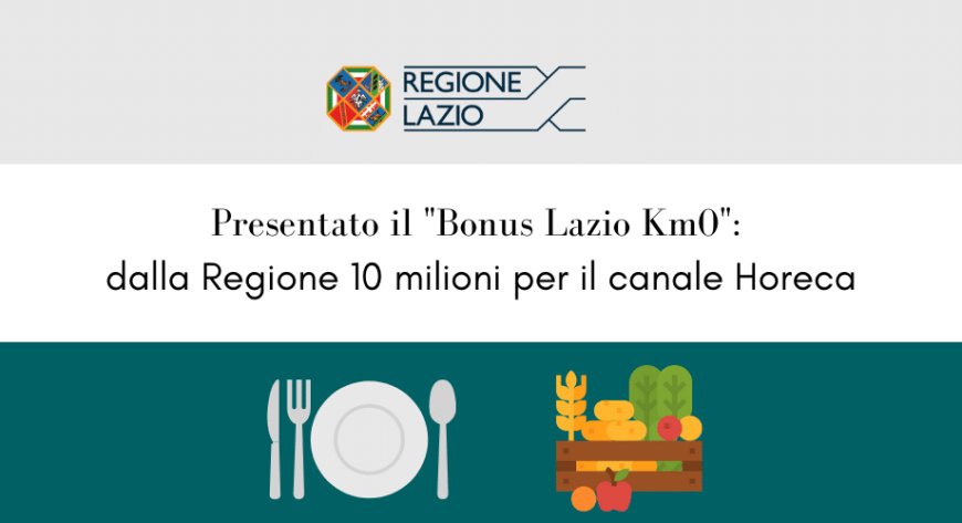 Presentato il "Bonus Lazio Km 0": dalla Regione 10 milioni per il canale Horeca