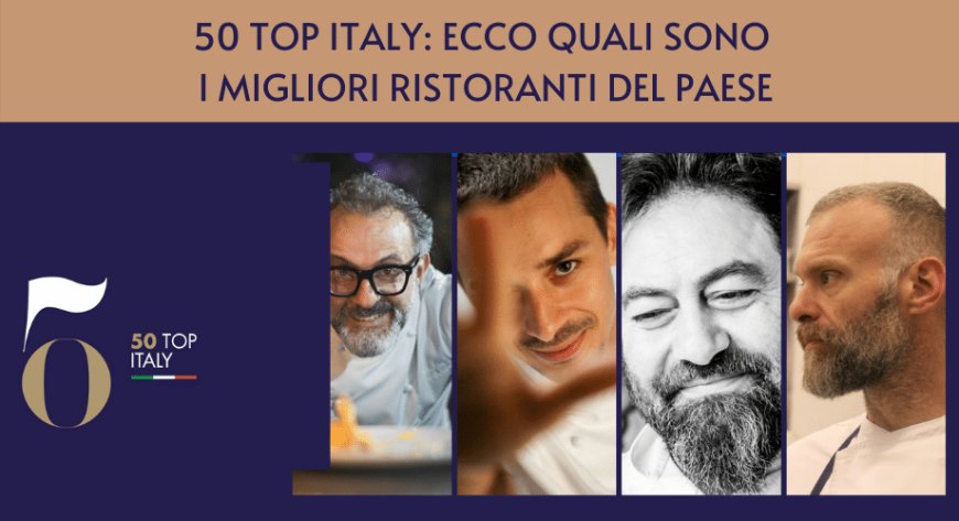 50 Top Italy: ecco quali sono i migliori ristoranti del Paese